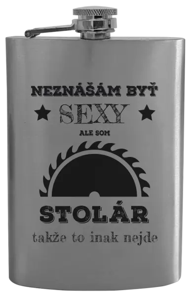 Ploskačka Neznášám byť sexy, ale som stolár