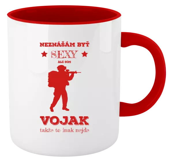 Hrnček  Neznášám byť sexy, ale som vojak
