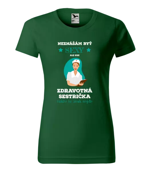 Dámske tričko Neznášám byť sexy, ale som zdravotná sestrička