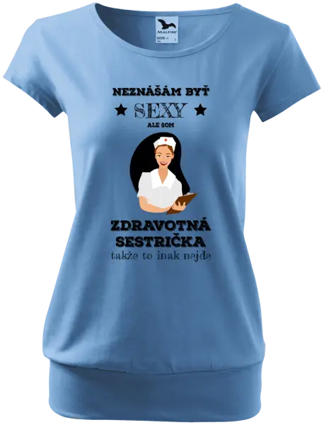 Dámske tričko Neznášám byť sexy, ale som zdravotná sestrička