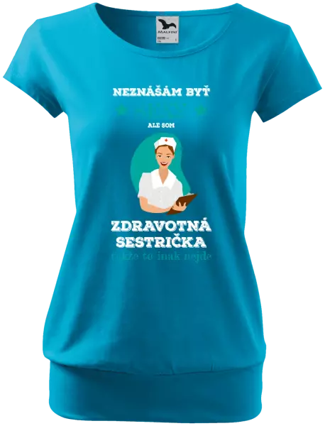 Dámske tričko Neznášám byť sexy, ale som zdravotná sestrička