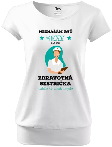 Dámske tričko Neznášám byť sexy, ale som zdravotná sestrička
