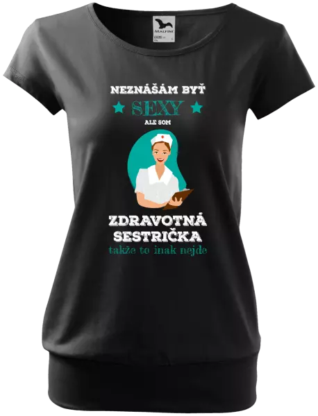 Dámske tričko Neznášám byť sexy, ale som zdravotná sestrička