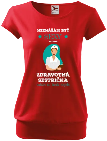Dámske tričko Neznášám byť sexy, ale som zdravotná sestrička