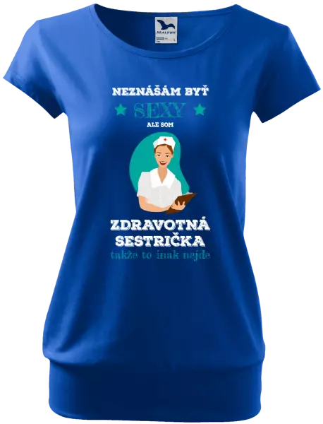 Dámske tričko Neznášám byť sexy, ale som zdravotná sestrička