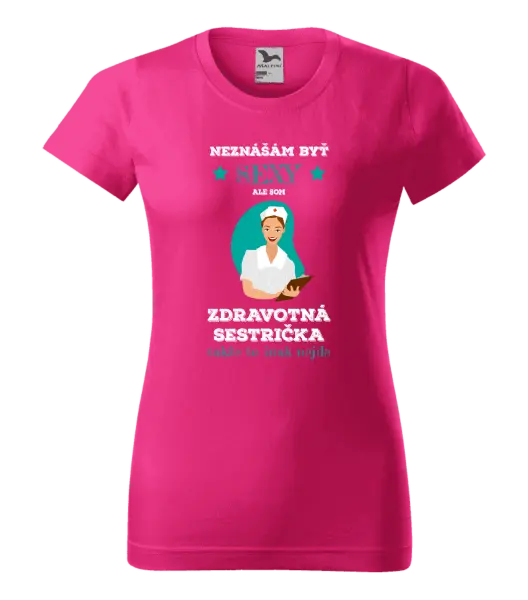 Dámske tričko Neznášám byť sexy, ale som zdravotná sestrička
