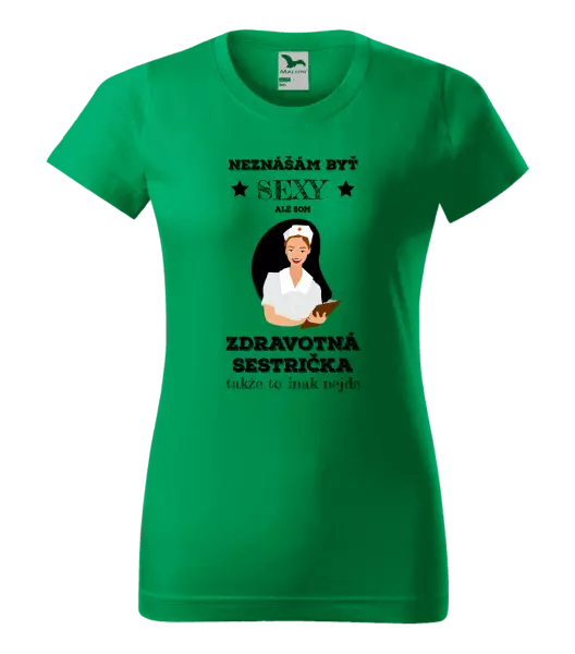 Dámske tričko Neznášám byť sexy, ale som zdravotná sestrička