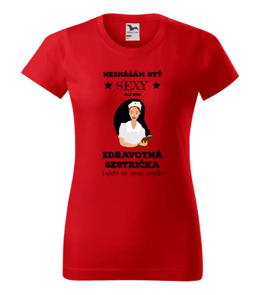 Dámske tričko Neznášám byť sexy, ale som zdravotná sestrička