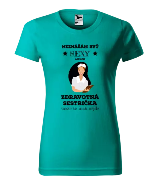 Dámske tričko Neznášám byť sexy, ale som zdravotná sestrička