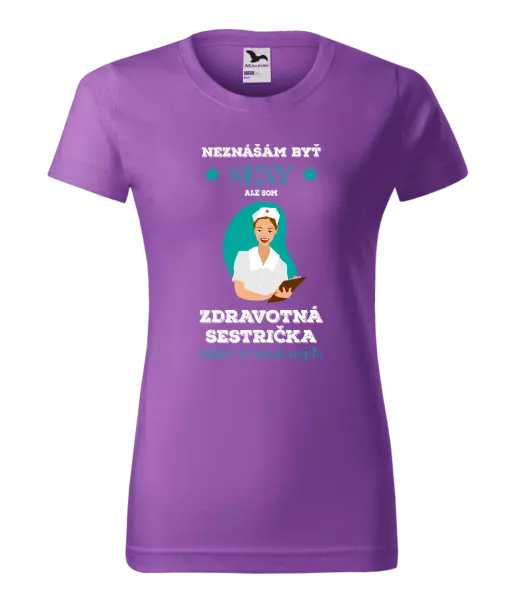 Dámske tričko Neznášám byť sexy, ale som zdravotná sestrička