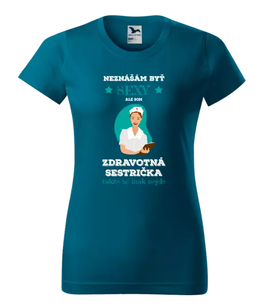Dámske tričko Neznášám byť sexy, ale som zdravotná sestrička