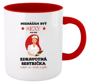 Hrnček  Neznášám byť sexy, ale som zdravotná sestrička