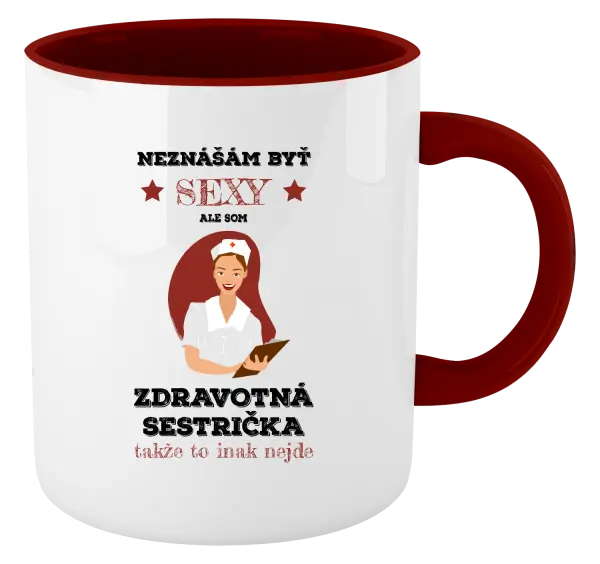 Hrnček  Neznášám byť sexy, ale som zdravotná sestrička