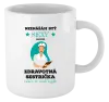 Hrnček Neznášám byť sexy, ale som zdravotná sestrička