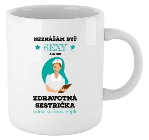 Hrnček Neznášám byť sexy, ale som zdravotná sestrička