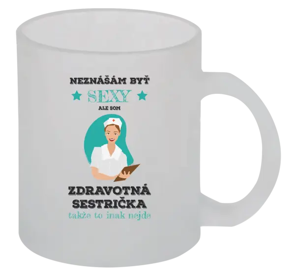 Hrnček Neznášám byť sexy, ale som zdravotná sestrička