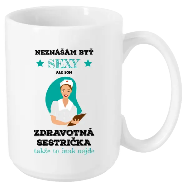 Hrnček Neznášám byť sexy, ale som zdravotná sestrička