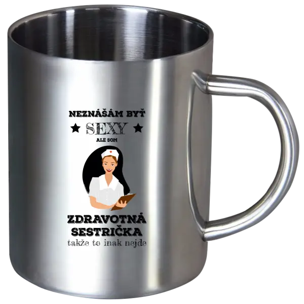 Nerezový hrnček Neznášám byť sexy, ale som zdravotná sestrička
