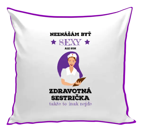 Vankúš Neznášám byť sexy, ale som zdravotná sestrička