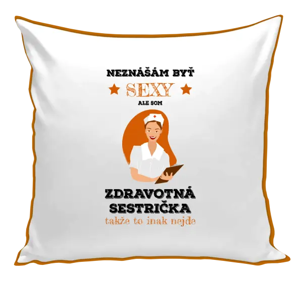 Vankúš Neznášám byť sexy, ale som zdravotná sestrička