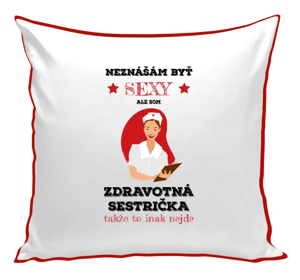 Vankúš Neznášám byť sexy, ale som zdravotná sestrička