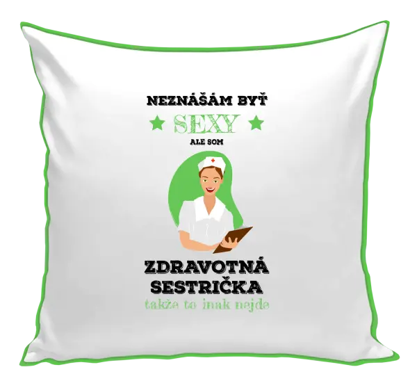 Vankúš Neznášám byť sexy, ale som zdravotná sestrička