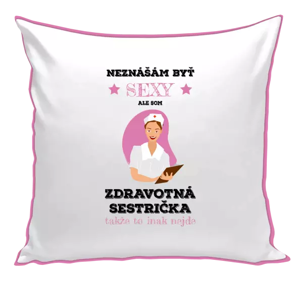 Vankúš Neznášám byť sexy, ale som zdravotná sestrička