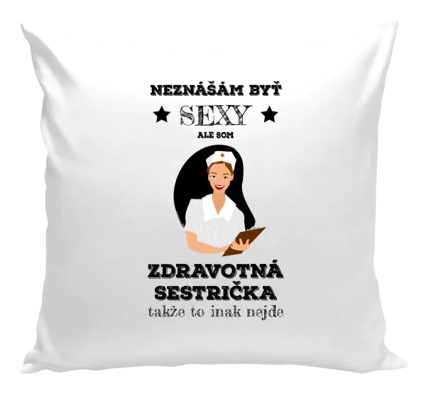 Vankúš Neznášám byť sexy, ale som zdravotná sestrička