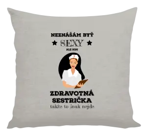 Vankúš Neznášám byť sexy, ale som zdravotná sestrička