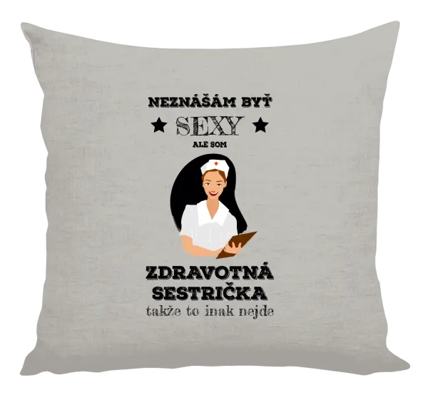 Vankúš Neznášám byť sexy, ale som zdravotná sestrička
