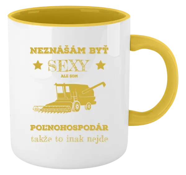 Hrnček  Neznášám byť sexy, ale som poľnohospodár