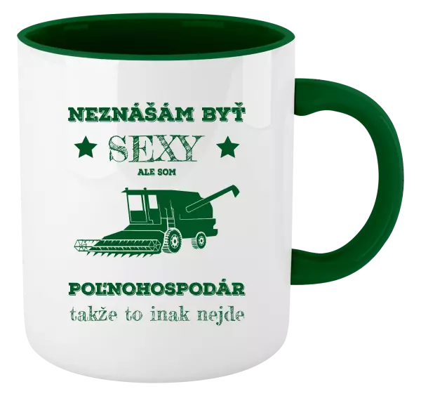 Hrnček  Neznášám byť sexy, ale som poľnohospodár