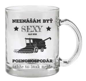 Hrnček Neznášám byť sexy, ale som poľnohospodár