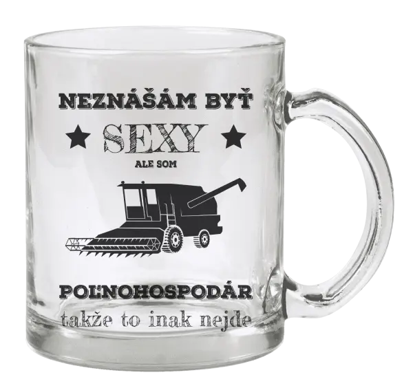 Hrnček Neznášám byť sexy, ale som poľnohospodár