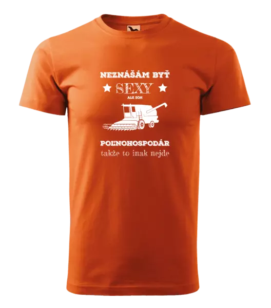Pánske tričko Neznášám byť sexy, ale som poľnohospodár