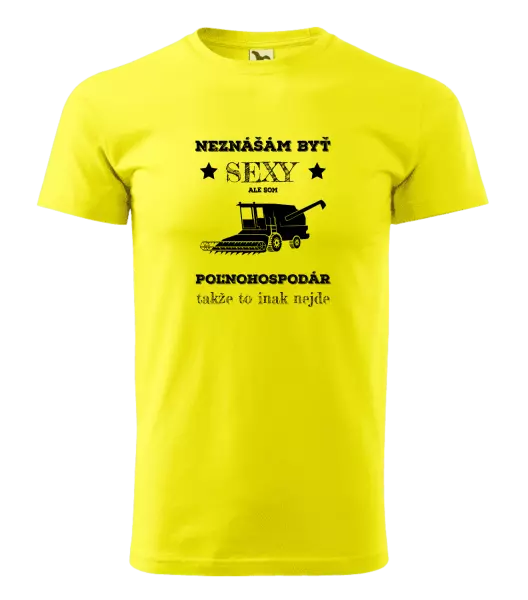 Pánske tričko Neznášám byť sexy, ale som poľnohospodár