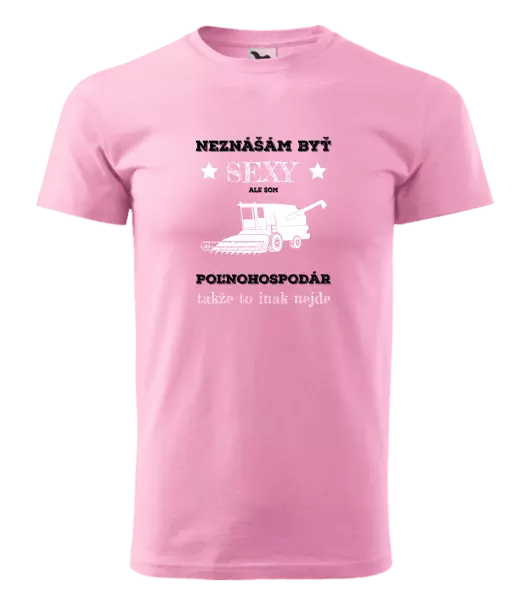 Pánske tričko Neznášám byť sexy, ale som poľnohospodár