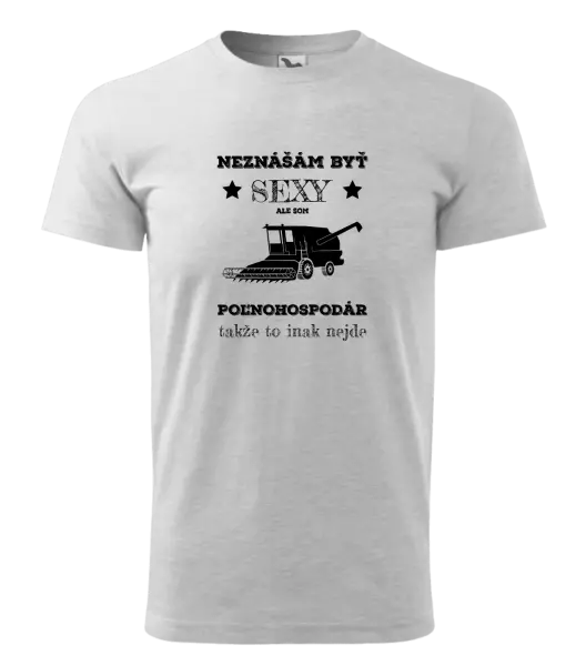 Pánske tričko Neznášám byť sexy, ale som poľnohospodár
