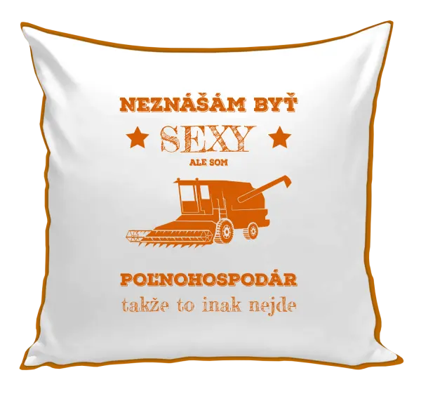 Vankúš Neznášám byť sexy, ale som poľnohospodár