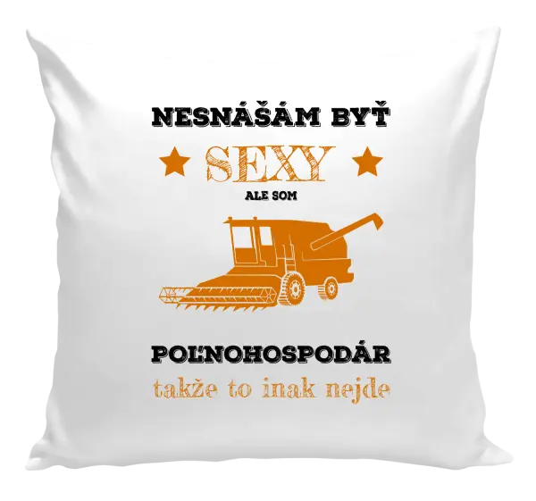 Vankúš Neznášám byť sexy, ale som poľnohospodár