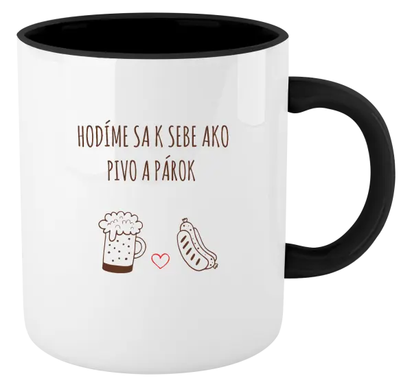 Hrnček  Hodíme sa k sebe ako pivo a párok