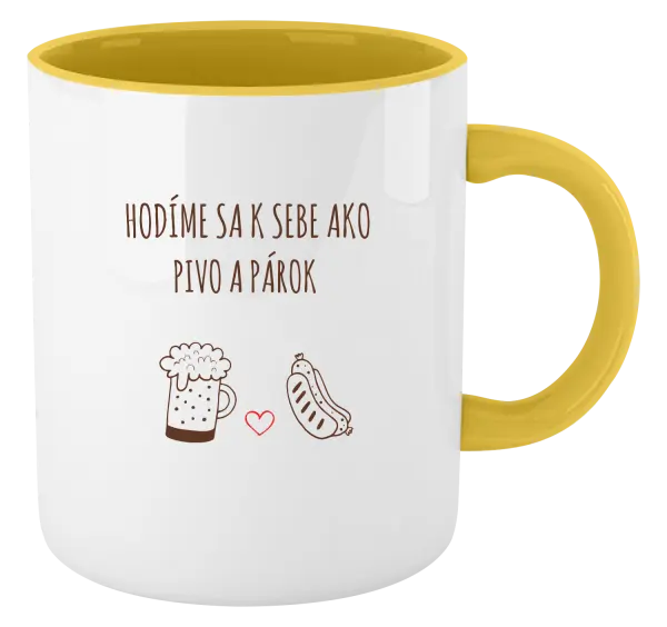 Hrnček  Hodíme sa k sebe ako pivo a párok