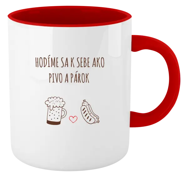 Hrnček  Hodíme sa k sebe ako pivo a párok