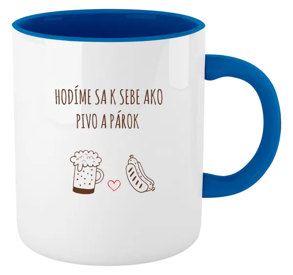 Hrnček  Hodíme sa k sebe ako pivo a párok
