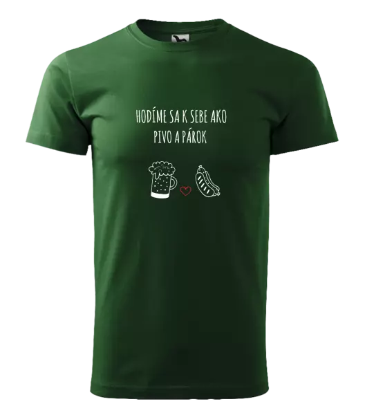 Pánske tričko Hodíme sa k sebe ako pivo a párok