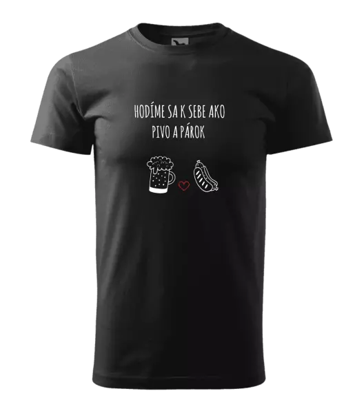 Pánske tričko Hodíme sa k sebe ako pivo a párok