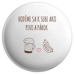 Placka Hodíme sa k sebe ako pivo a párok