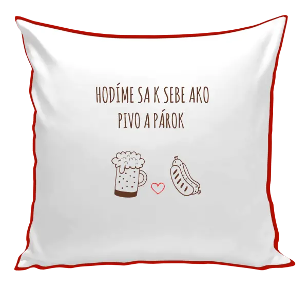 Vankúš Hodíme sa k sebe ako pivo a párok