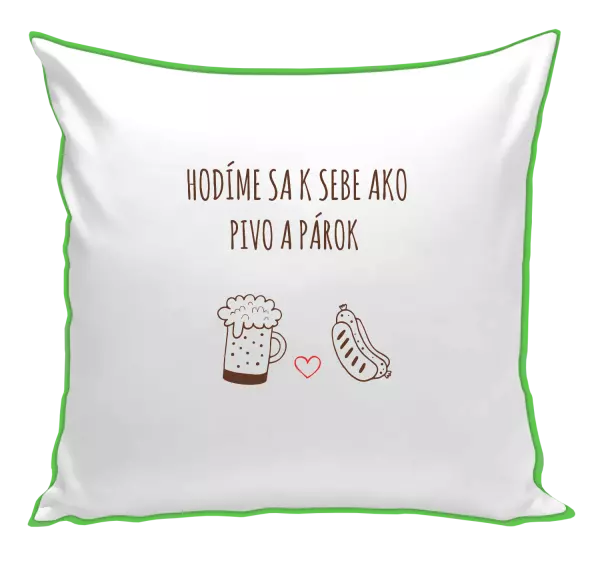 Vankúš Hodíme sa k sebe ako pivo a párok