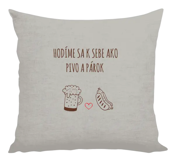 Vankúš Hodíme sa k sebe ako pivo a párok